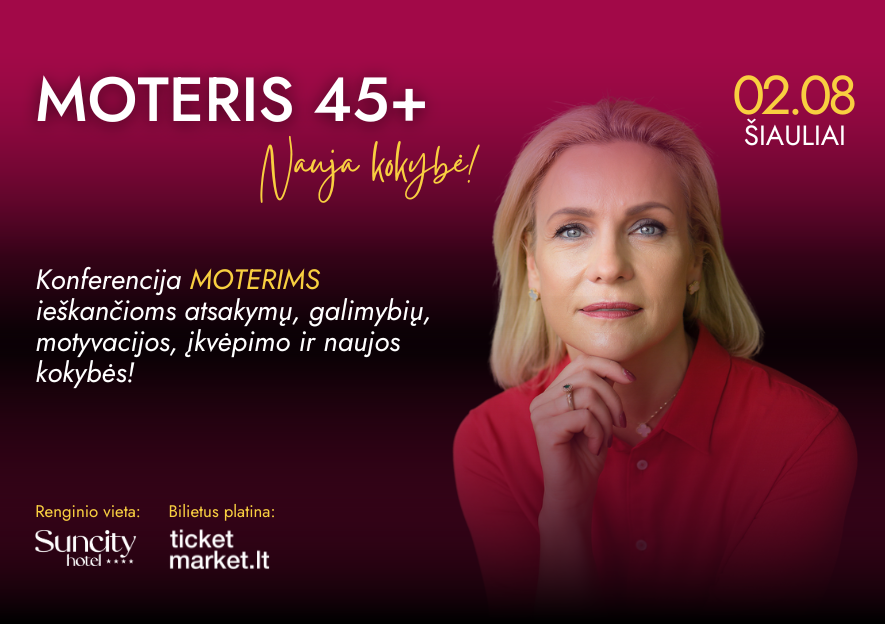 "MOTERIS 45+. Nauja kokybė" bilietai jau prekyboje!